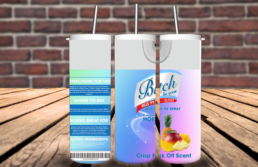 Bitch Be Gone Pineapple Mango 20 oz Tumbler
