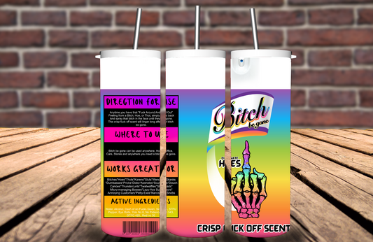 Bitch Be Gone Rainbow 20 oz Tumbler
