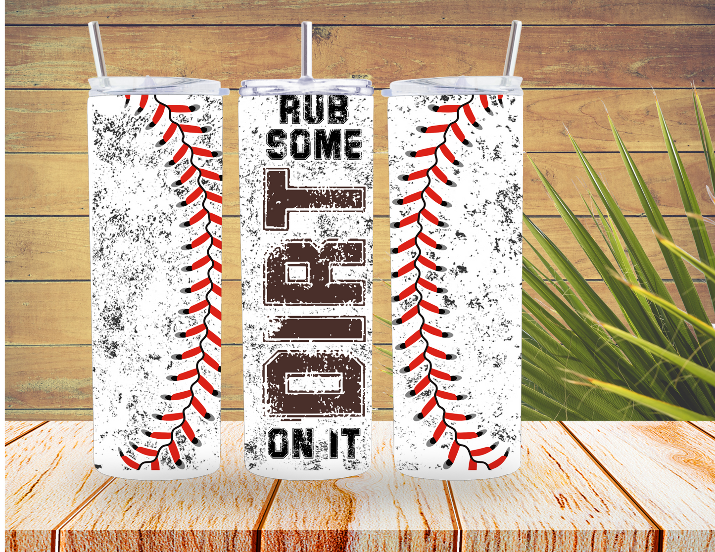 Rub Some Dirt on It 20 oz Tumbler