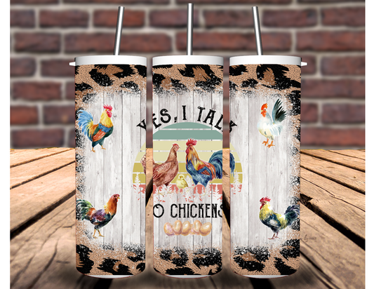 Yes I Talk to Chickens 20 oz Tumbler