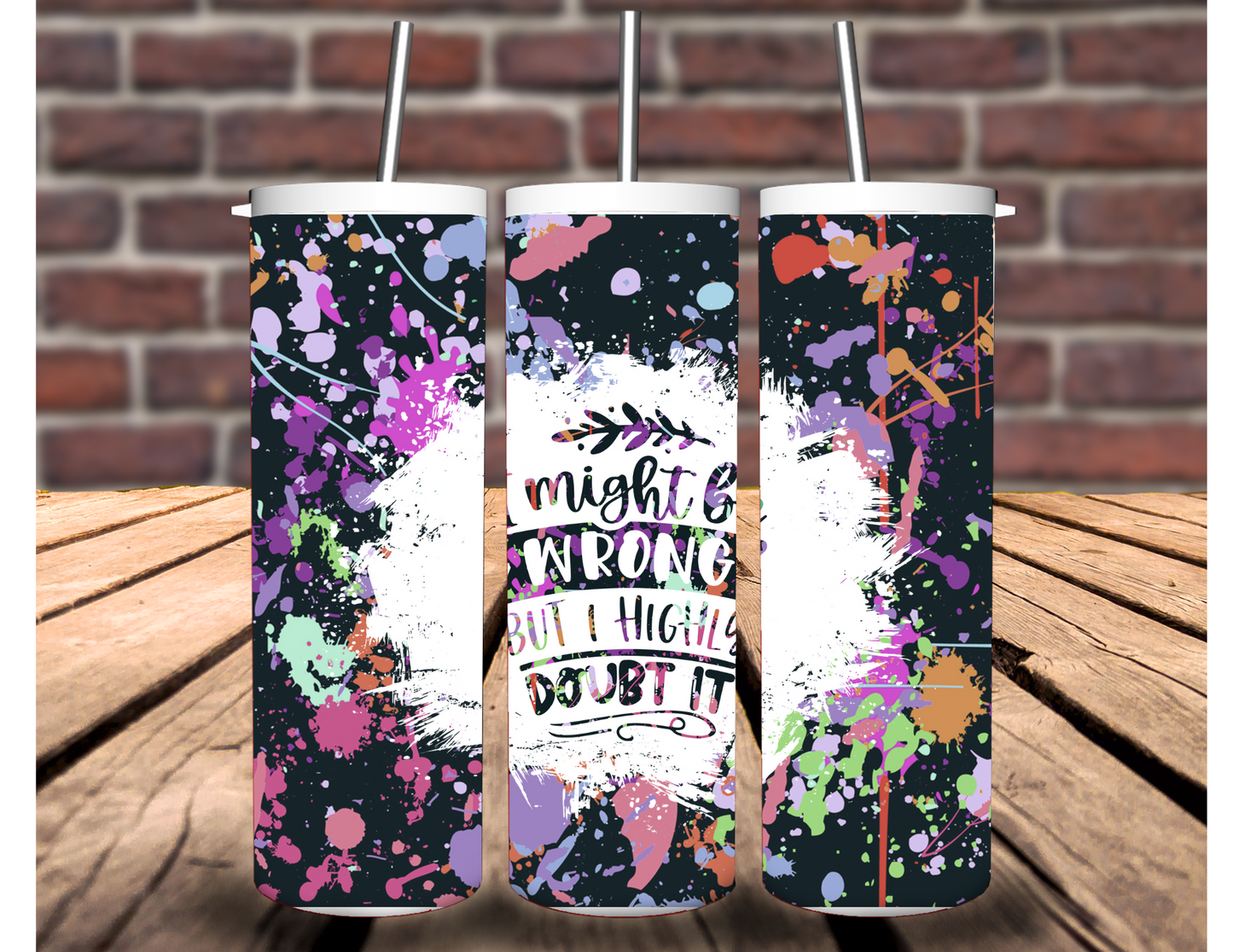 Might Be Wrong 20 oz Tumbler